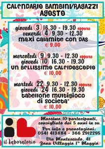 NUOVA SETTIMANA E NUOVI LABORATORI!! E' la volta di agosto! Per info e prenotazioni: 0541 413884 - 366 2912295